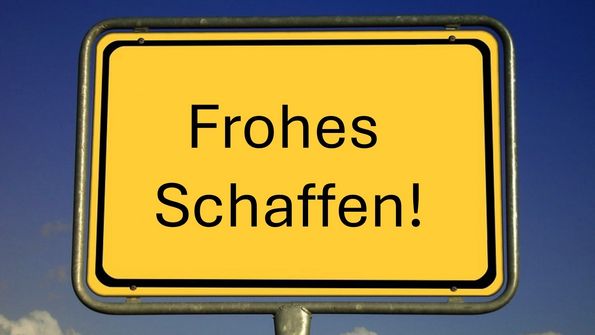 Frohes Schaffen